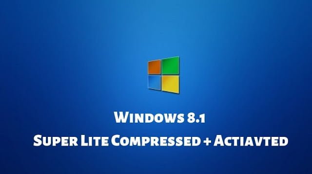 Windows 8.1 Lite Editions Crack 32/64 bits Download [Activated]